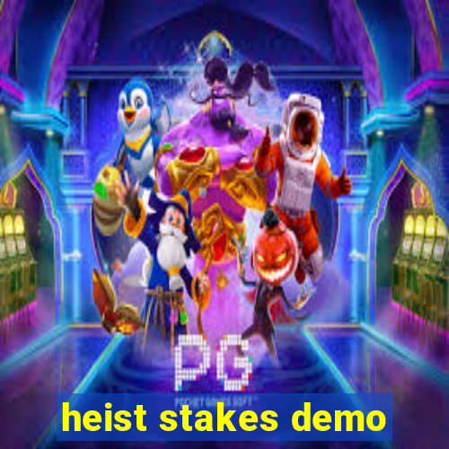 heist stakes demo